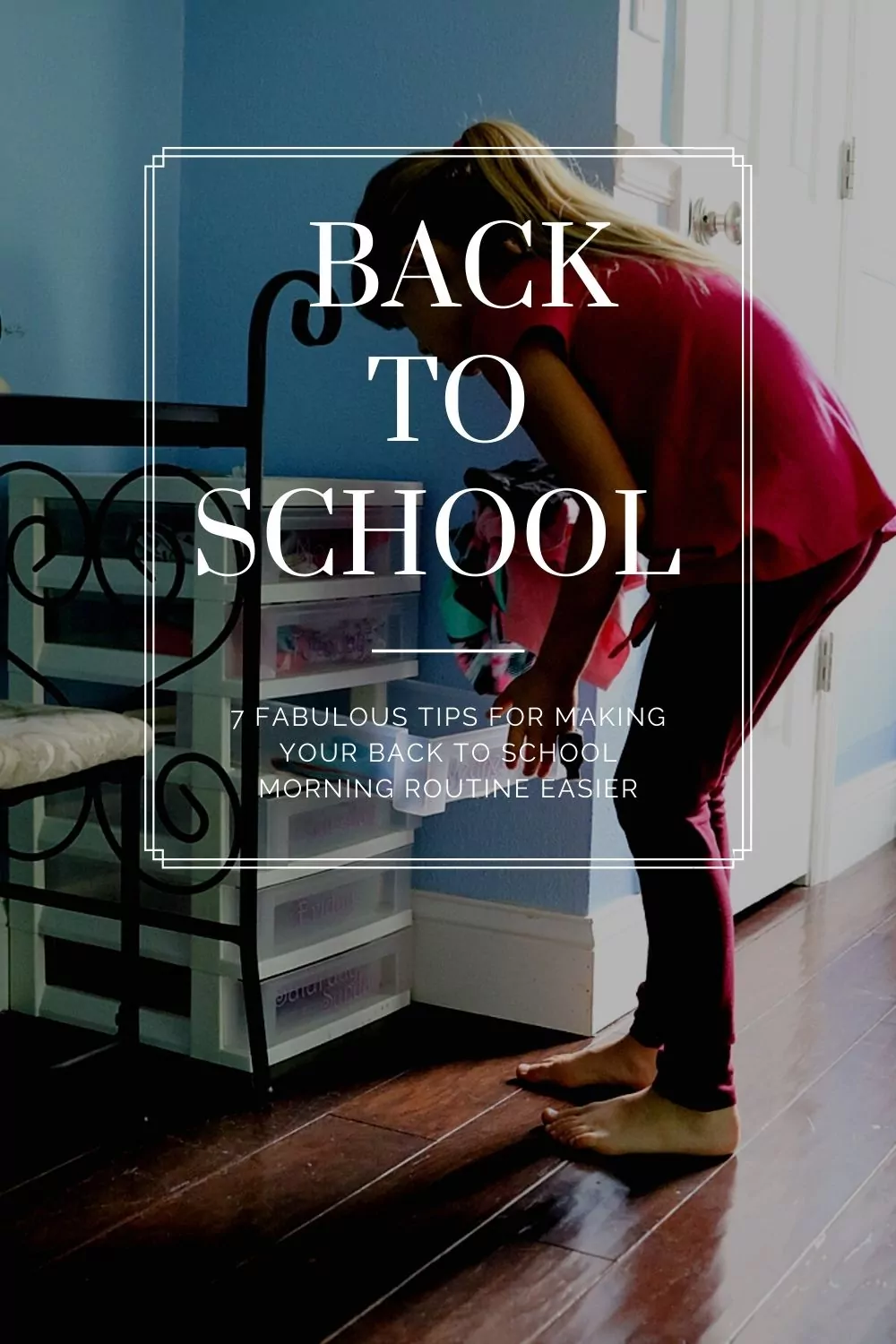 7 Tips for Making Your Back to School Morning Routine Easier