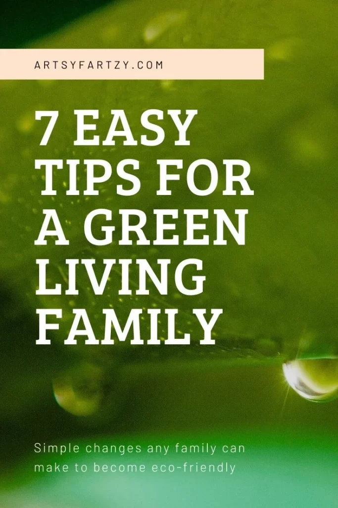 7 Easy Tips for a Green Living Family
