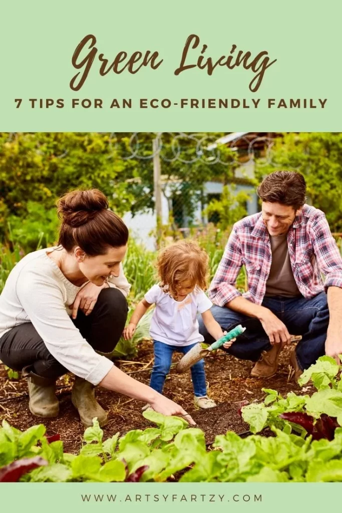 Green Living 7 tips for an eco-friendly family